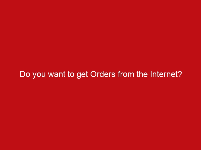 do you want to get orders from the internet 1791