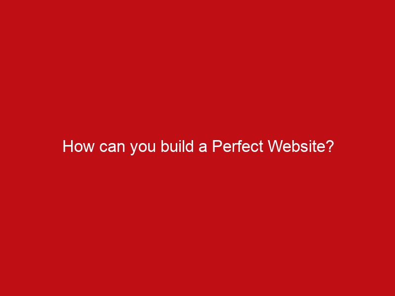 how can you build a perfect website 746