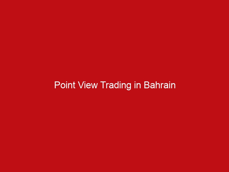 point view trading in bahrain 3820